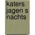 Katers jagen s nachts