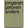 Jongeren geloven anders door Frans Cromphout