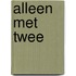 Alleen met twee