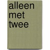 Alleen met twee by Leni Creuwels