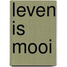 Leven is mooi door Roger Defour