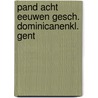 Pand acht eeuwen gesch. dominicanenkl. gent by Unknown