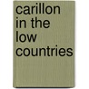 Carillon in the low countries door Susan Lehr