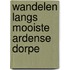 Wandelen langs mooiste ardense dorpe