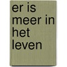 Er is meer in het leven by Riky Verhulst