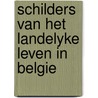 Schilders van het landelyke leven in belgie door Dassen