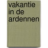 Vakantie in de ardennen by Daele