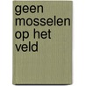 Geen mosselen op het veld by Bart Mesotten