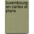 Luxembourg en cartes et plans