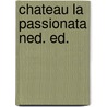 Chateau la passionata ned. ed. by Stassyns