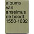 Albums van anselmus de boodt 1550-1632