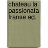 Chateau la passionata franse ed. door Stassyns