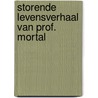 Storende levensverhaal van prof. mortal by Mark Eyskens