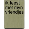 Ik feest met myn vriendjes by Michel Charrier