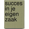 Succes in je eigen zaak by Donckels