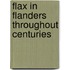 Flax in flanders throughout centuries