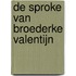 De sproke van broederke Valentijn