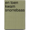 En toen kwam snorrebaas by Daele