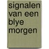 Signalen van een blye morgen