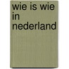 Wie is wie in nederland door Frans van Egmond