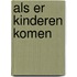 Als er kinderen komen