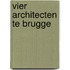 Vier architecten te brugge