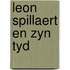 Leon spillaert en zyn tyd