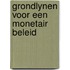 Grondlynen voor een monetair beleid
