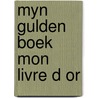 Myn gulden boek mon livre d or by Masui