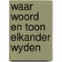 Waar woord en toon elkander wyden