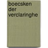 Boecsken der verclaringhe door Ruusbroec