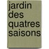 Jardin des quatres saisons