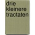 Drie kleinere tractaten