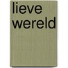 Lieve wereld door Exley