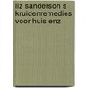 Liz sanderson s kruidenremedies voor huis enz door Sanderson