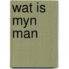 Wat is myn man door Exley