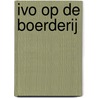Ivo op de boerderij door V. Denou