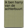 Ik ben harry van de achterbuurt door Camp