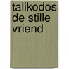 Talikodos de stille vriend door Gie Laenen