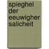 Spieghel der eeuwigher salicheit