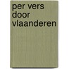Per vers door vlaanderen by Decorte