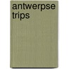 Antwerpse trips door Verstreken