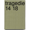 Tragedie 14 18 by Kristina Boey