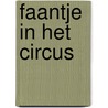 Faantje in het circus door Gaston Durnez