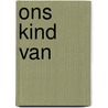 Ons kind van door Craig Thomas