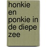 Honkie en ponkie in de diepe zee by Linders