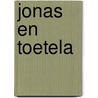 Jonas en toetela by Lie