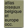 Atlas oiseaux belgique et europe occ. door Lippens