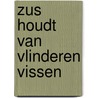 Zus houdt van vlinderen vissen door Vanhaverbeke