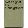 Piet en griet als tunnelgravers door Vercammen